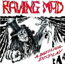 Raving Mad : A Dazzling Display